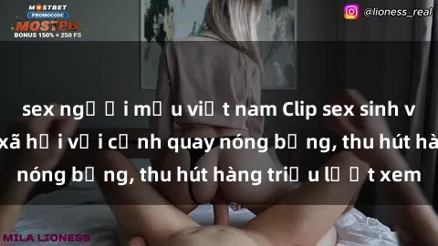 sex người mẫu việt nam Clip sex sinh viên gây sốt mạng xã hội với cảnh quay nóng bỏng, thu hút hàng triệu lượt xem