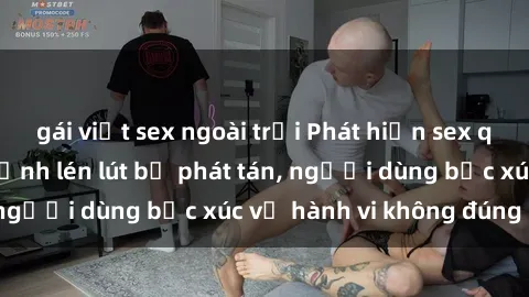 gái việt sex ngoài trời Phát hiện sex quán karaoke: Hình ảnh lén lút bị phát tán, người dùng bức xúc về hành vi không đúng đắn