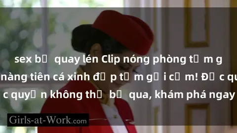 sex bị quay lén Clip nóng phòng tắm gây sốc: Cận cảnh nàng tiên cá xinh đẹp tắm gợi cảm! Độc quyền không thể bỏ qua, khám phá ngay để ôn lại kỷ niệm!