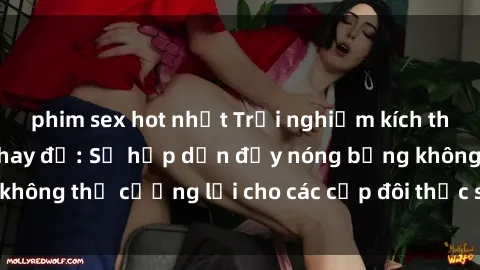phim sex hot nhất Trải nghiệm kích thích tại sex phòng thay đồ: Sự hấp dẫn đầy nóng bỏng không thể cưỡng lại cho các cặp đôi thực sự thưởng thức!