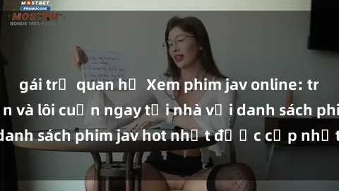 gái trẻ quan hệ Xem phim jav online: trải nghiệm hấp dẫn và lôi cuốn ngay tại nhà với danh sách phim jav hot nhất được cập nhật liên tục.