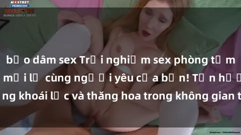 bạo dâm sex Trải nghiệm sex phòng tắm đầy kích thích và mới lạ cùng người yêu của bạn! Tận hưởng khoái lạc và thăng hoa trong không gian tắm ấm áp và gợi cảm.