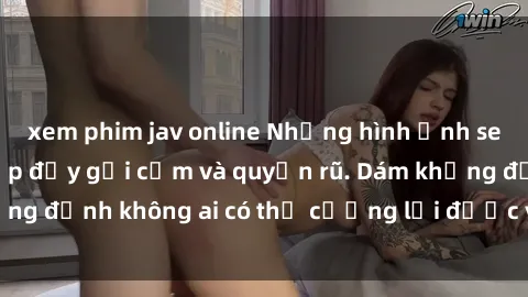 xem phim jav online Những hình ảnh sex gái Việt xinh đẹp đầy gợi cảm và quyến rũ. Dám khẳng định không ai có thể cưỡng lại được vẻ đẹp của họ.