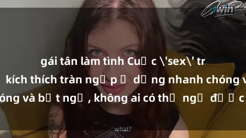 gái tân làm tình Cuộc 'sex' trong thang máy: Khi sự kích thích tràn ngập ở dạng nhanh chóng và bất ngờ, không ai có thể ngờ được điều gì sẽ xảy ra!
