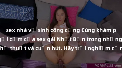 sex nhà vệ sinh công cộng Cùng khám phá vẻ đẹp và sức gợi cảm của sex gái Nhật Bản trong những bộ phim đầy nghệ thuật và cuốn hút. Hãy trải nghiệm cảm xúc đầy mới mẻ và sống động từ những cảnh quay ti