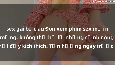 sex gái bắc âu Đón xem phim sex mới nhất đang hot trên mạng, không thể bỏ lỡ những cảnh nóng hổi đầy kích thích. Tận hưởng ngay trước khi bị xoá chóng mặt!