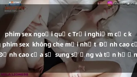 phim sex ngoại quốc Trải nghiệm cực kỳ nóng bỏng trong phim sex  không che mới nhất  Đỉnh cao của sự sung sướng và tận hưởng chân thật