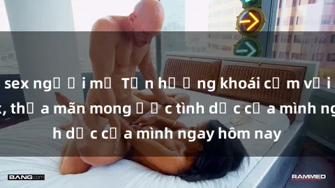 sex người mỹ Tận hưởng khoái cảm với gái xinh sex, thỏa mãn mong ước tình dục của mình ngay hôm nay