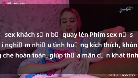 sex khách sạn bị quay lén Phim sex nữ sinh mới nhất: Trải nghiệm nhiều tình huống kích thích, không che hoàn toàn, giúp thỏa mãn cơn khát tình dục của các bạn trẻ