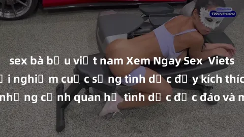 sex bà bầu việt nam Xem Ngay Sex  Vietsub Full HD - Cùng trải nghiệm cuộc sống tình dục đầy kích thích với những cảnh quan hệ tình dục độc đáo và mãnh liệt trong bộ phim này!